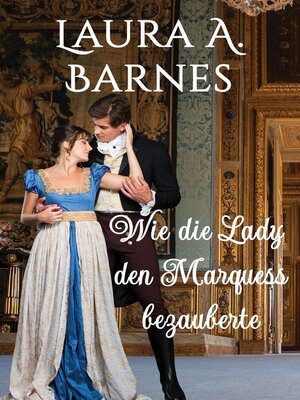 cover image of Wie die Lady den Marquess bezauberte